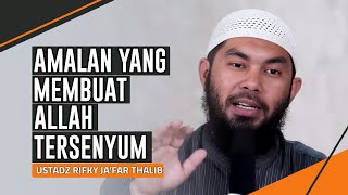 PRACTICES THAT MAKE ALLAH SMILE | USTADZ RIFKY JA'FAR THALIB