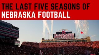 The last five seasons of Nebraska football