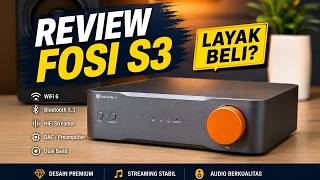 FOSI AUDIO S3 REVIEW INDONESIA | STREAMER HIFI WIFI 6 & BLUETOOTH 5.3 LAYAK BELI?