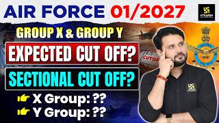 Air Force 01/2027 GROUP X &amp; Y | Expected &amp; Sectional Cutoff, Safe Score &amp; Full Analysis | Vikas Sir