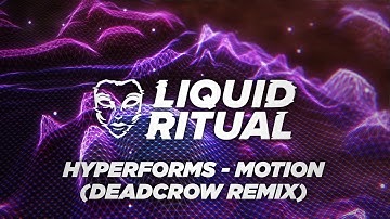 hyperforms - MOTION (Deadcrow Remix)
