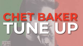 Chet Baker - Tune Up (Official Audio)