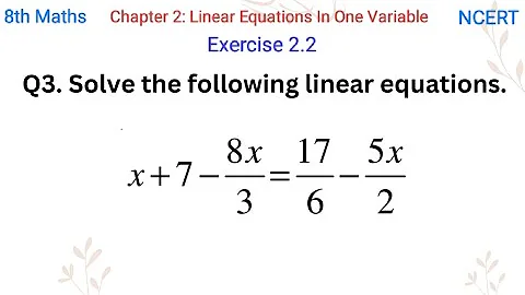 Solve the following linear equations. x + 7 - (8x)/3 = 17/6 - (5x)/2