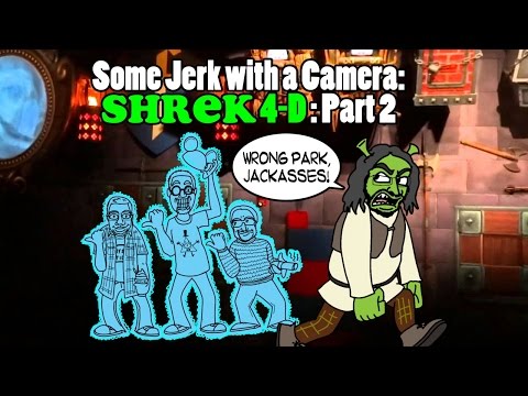 Shrek 4D part 2 - SOME JERK WITH A CAMERA Season Three