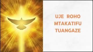 Uje Roho Mtakatifu Tuangaze  || Traditional || Lyrics Video