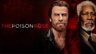 The Poison Rose (2019) Movie || John Travolta, Morgan Freeman, Brendan Fraser || Review and Facts