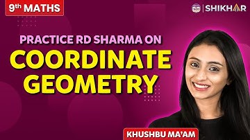 Practice RD Sharma on Coordinate Geometry | Grade 9 | SHIKAR 2024 |