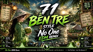 71 Bến Tre Style (EDM Remix) 🌴 Remix Miền Tây Cực Cháy | Bass Căng | NoOne EDM Remix 2026