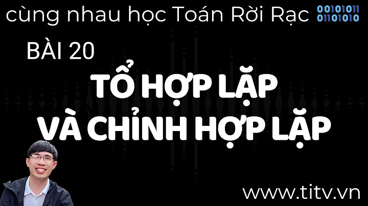 Bài tập tổ hợp chỉnh hợp có đáp án