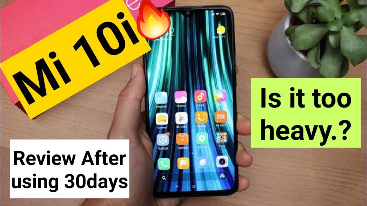 Mi 10i weight review after using 30days