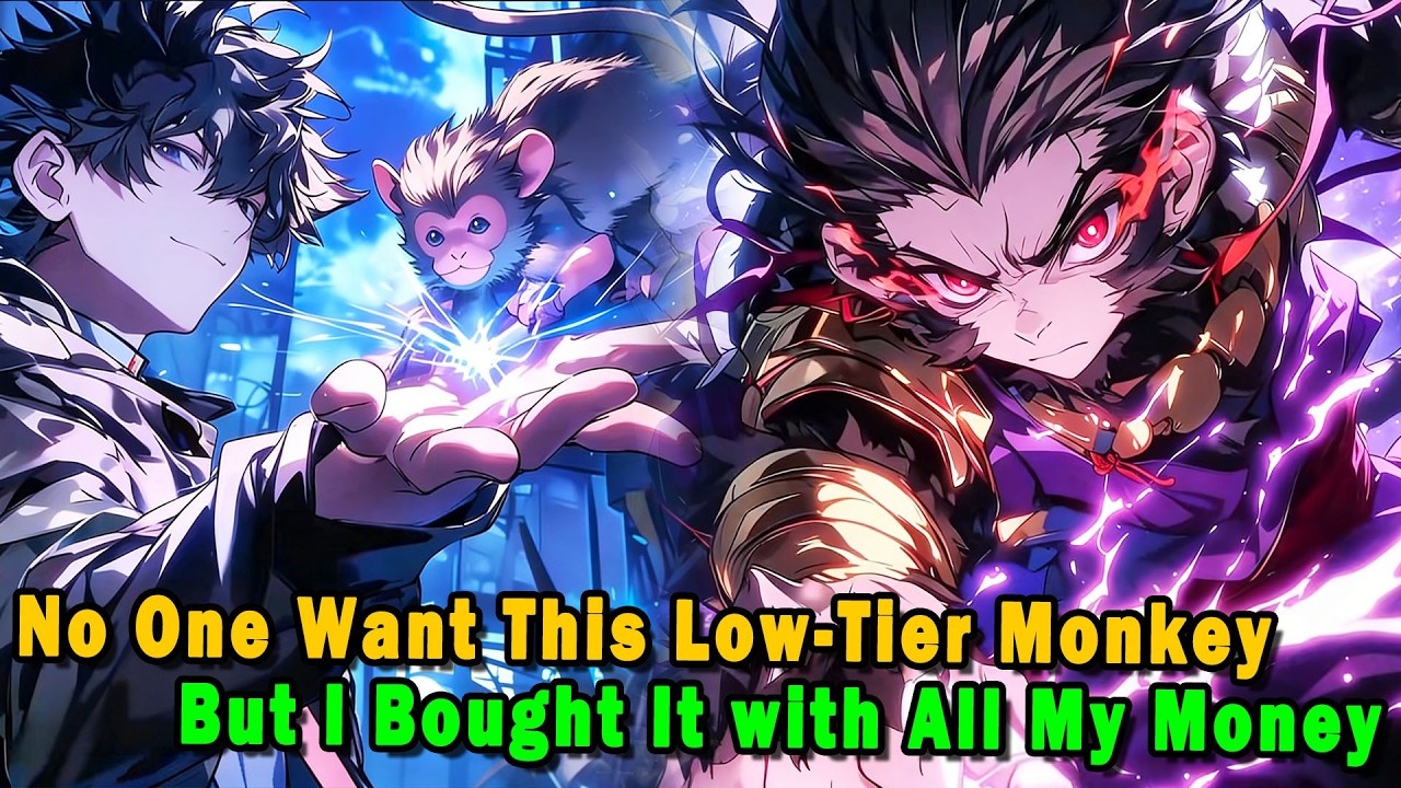 No One Wanted This Low-Tier Little Monkey,But I Bought It with All My Money#anime #Manga #animerecap