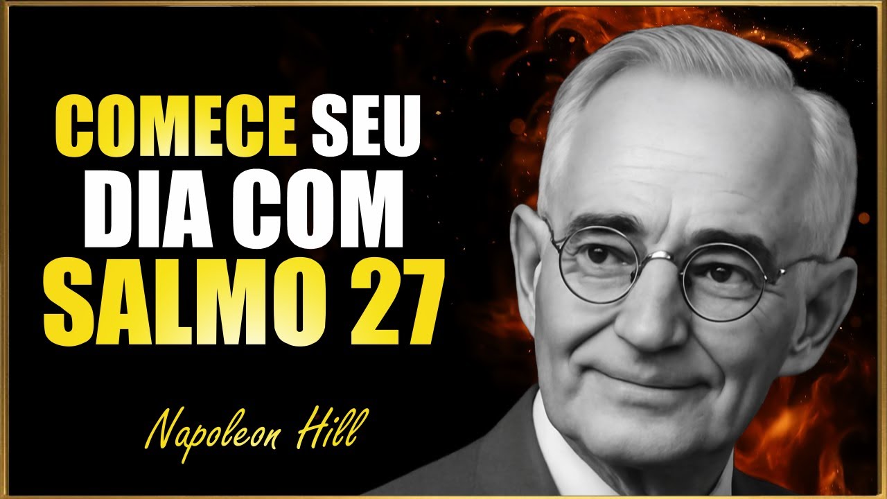 Salmo 27 é a CHAVE do SUCESSO - Napoleon Hill