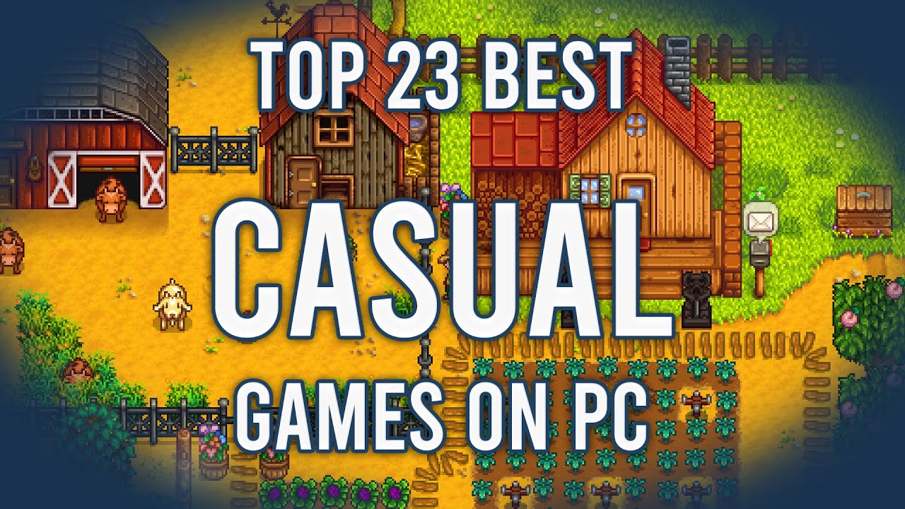 Casual Games On PC | Top 23 Casual Games On PC - YouTube