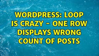 Wordpress: Loop is crazy - one row displays wrong count of posts (2 Solutions!!)