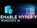 How To Enable Hyper V in Windows 10 | Hyper V Windows 10