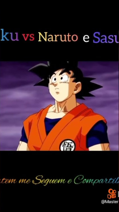 lutar indestrina Goku vs Naruto deixa o like comente E