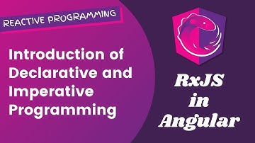 1. Introduction to Declarative Reactive Programming vs Imperative Programming in Angular RxJS.