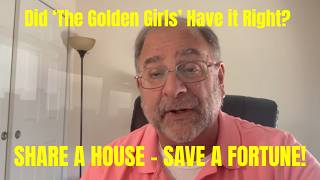 Can 'The Golden Girls’ Cut Your Housing Costs? The Pros & Cons of Shared Housing in Retirement