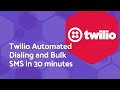 Auto Dialing and Bulk SMS with Twilio in under 30 minutes