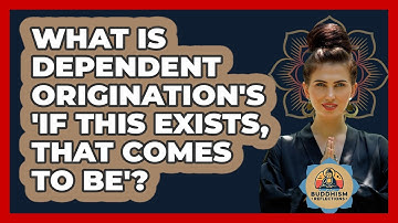 What Is Dependent Origination