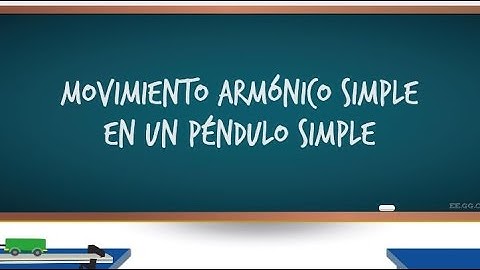 Movimiento armónico simple en un péndulo simple - PUCP