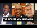 Top 10 Richest Men In Uganda 2024