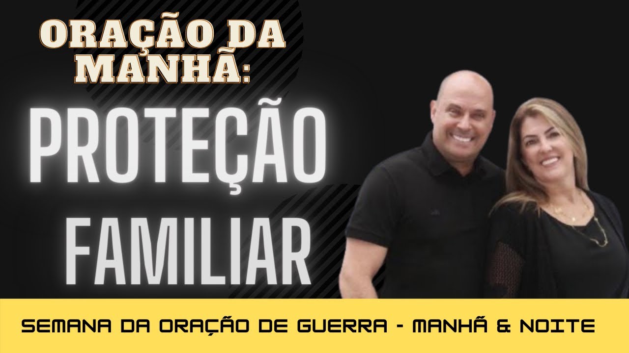 Oração da Manhã POR PROTEÇÃO FAMILIAR - Pr. Lôbo & Pra. Fabíola Lôbo