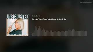 How to Trust Your Intuition and Speak Up