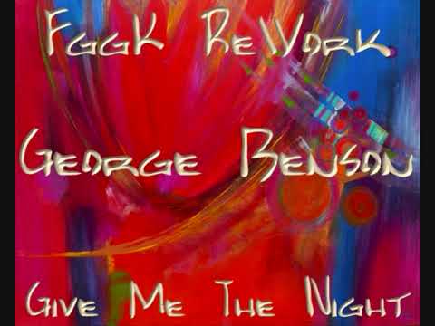 George Benson - Give Me The Night (FggK ReWork)
