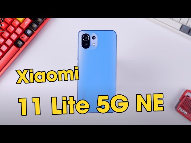 Nhìn lại, Xiaomi 11 Lite 5G NE vẫn BEST dưới 10 triệu !!! Đúng không???