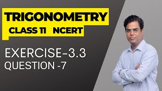 TRIGONOMETRY  NCERT   CLASS 11   EXERCISE 3.3  QUESTION 7
