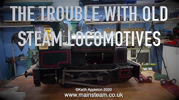 THE TROUBLE WITH OLD STEAM LOCOMOTIVES - PART #2