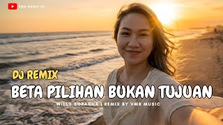 DJ _ BETA PILIHAN BUKAN TUJUAN REMIX!!! 🌴 _ REMIX TERBARU 2026 _ VMR MUSIC