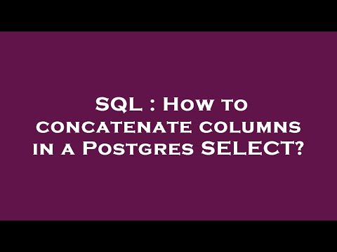 SQL : How to concatenate columns in a Postgres SELECT?