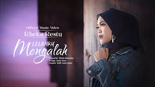 Rheka Restu - Lelahku Mengalah (Official Music Video)