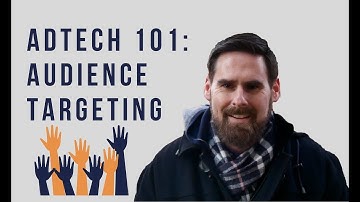 AdTech 101: Audience Targeting