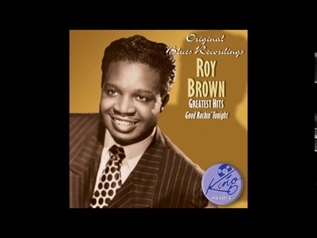 born Sept. 10, 1925 Roy Brown “Good Rockin' Tonight” 1947