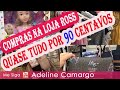 COMPRAS NA ROSS QUASE TUDO A 90 CENTAVOS