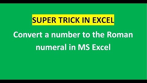 **Super Trick** Convert a number to the Roman numeral in MS Excel Easily