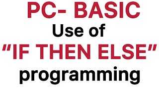 IF THEN ELSE | IF THEN | GW-BASIC | PC- BASIC@mkafunda4156