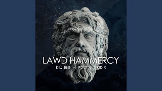 Lawd HamMercy (feat. Pdot O & Kid X)