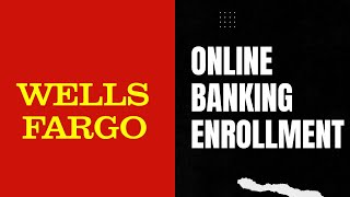 How to Enroll Wells Fargo Online