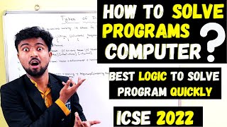 ICSE COMPUTER 2022: How to solve programs quickly How to score 50/50 in it | Ninja Technique!