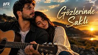 Gözlerinde Saklı - Bfr Müzik (Slow Pop)