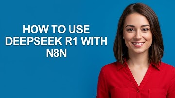 How to Use Deepseek R1 with N8n - AshleyHowTo