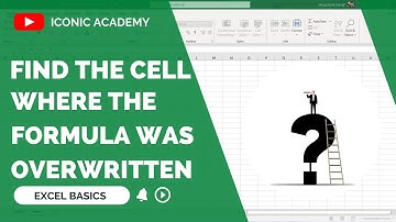 How to Find Cells Where the Formula Was Overwritten in Excel || ICONIC ACADEMY