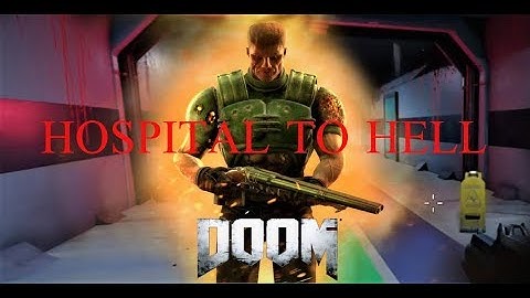 DOOM: HOSPITAL TO HELL