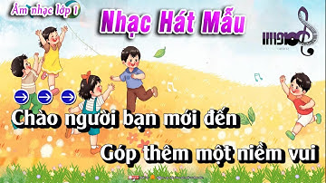 Hát Mẫu - Chào Người Bạn Mới Đến - Âm Nhạc Lớp 1 Kết Nối Tri Thức | lớp nhạc doremi