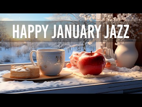 Happy January Jazz - Sweet Morning Coffee Jazz & Relaxing Bossa Nova Music for Upbeat Moods