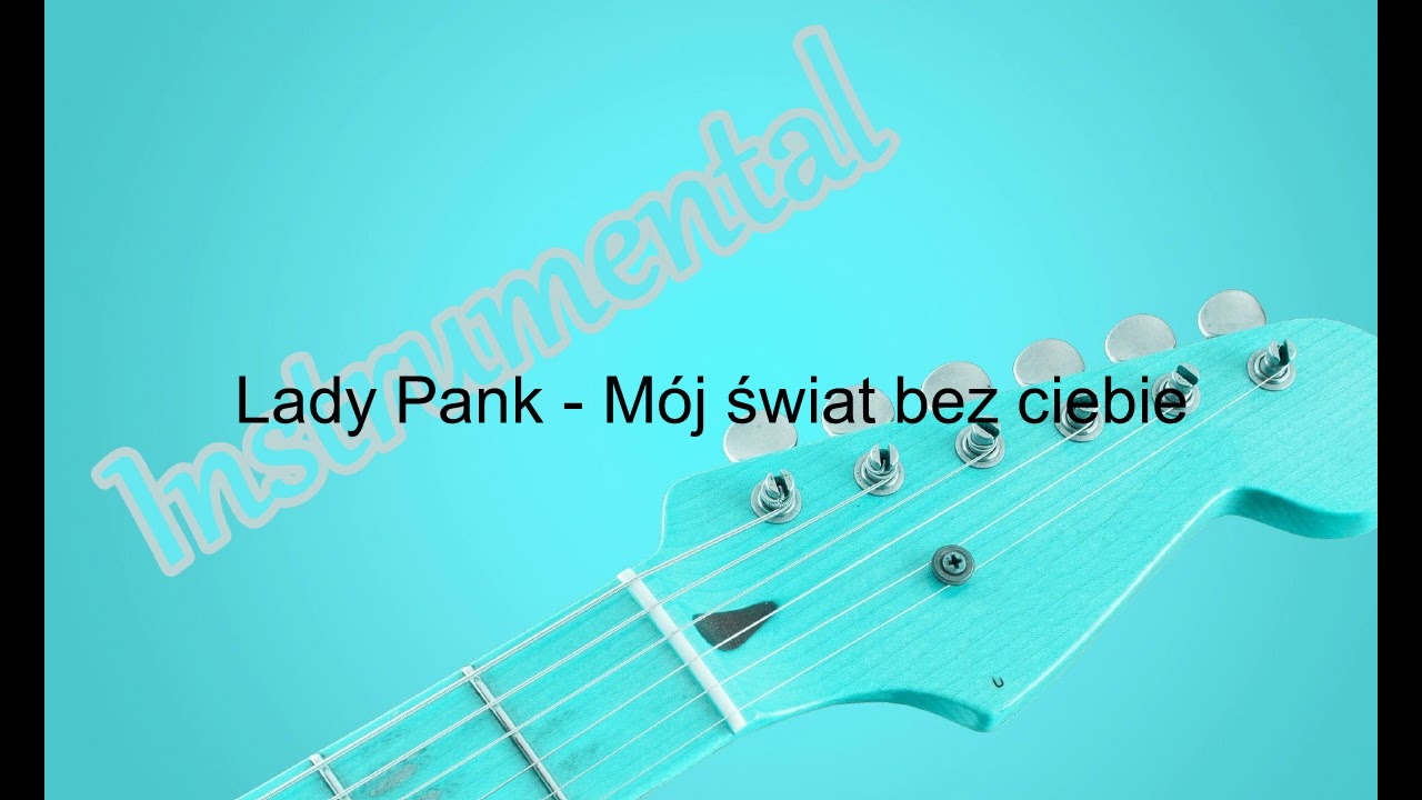 Lady Pank - Mój świat bez ciebie (Instrumental version) - YouTube